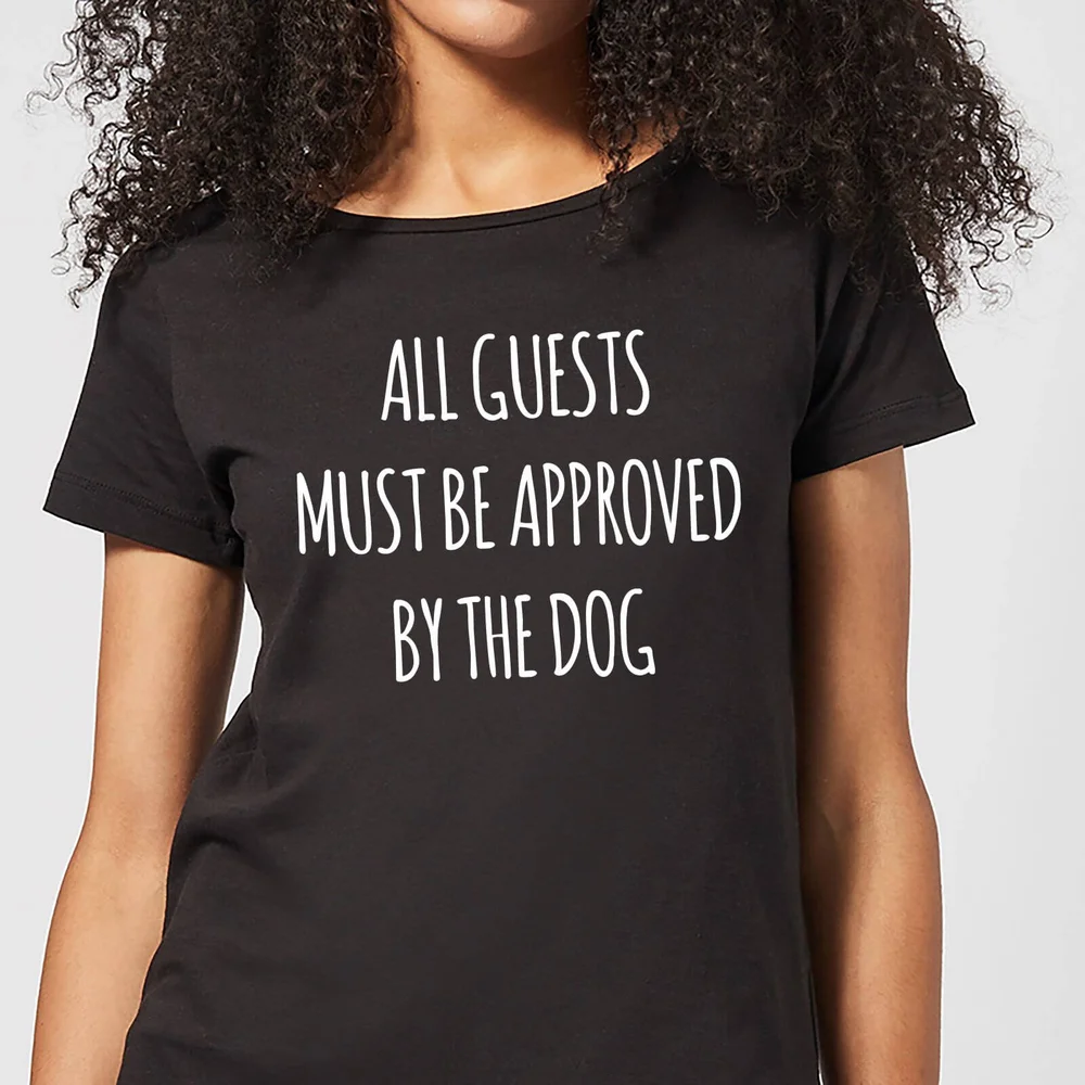 All Guests Must Be Approved By The Dog Women's T-Shirt - Black - 3XL Image 1