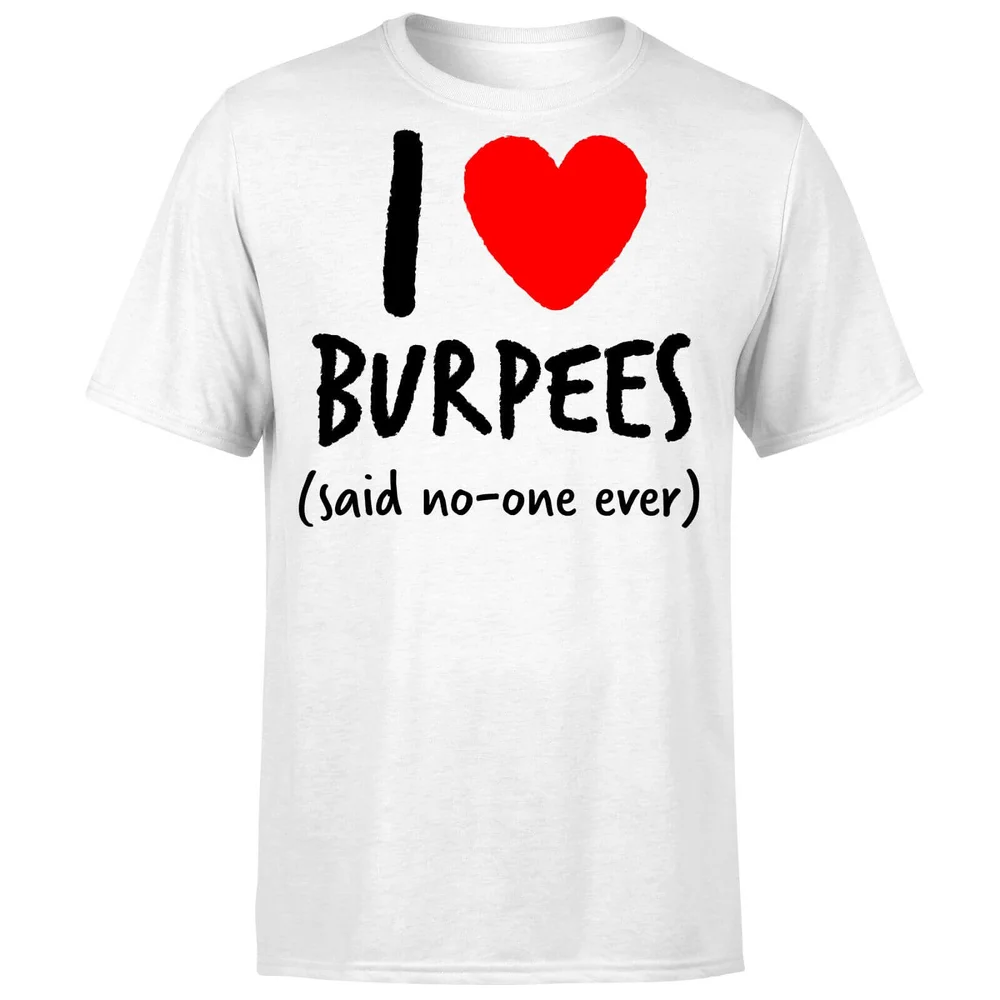 I love burpees T-Shirt - White - S - White Image 1