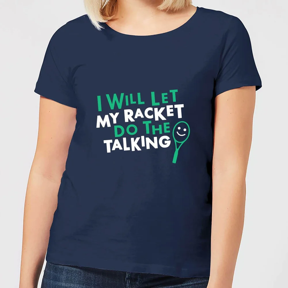 I will let my Racket do the Talking Women's T-Shirt - Navy - S - Navy Image 1