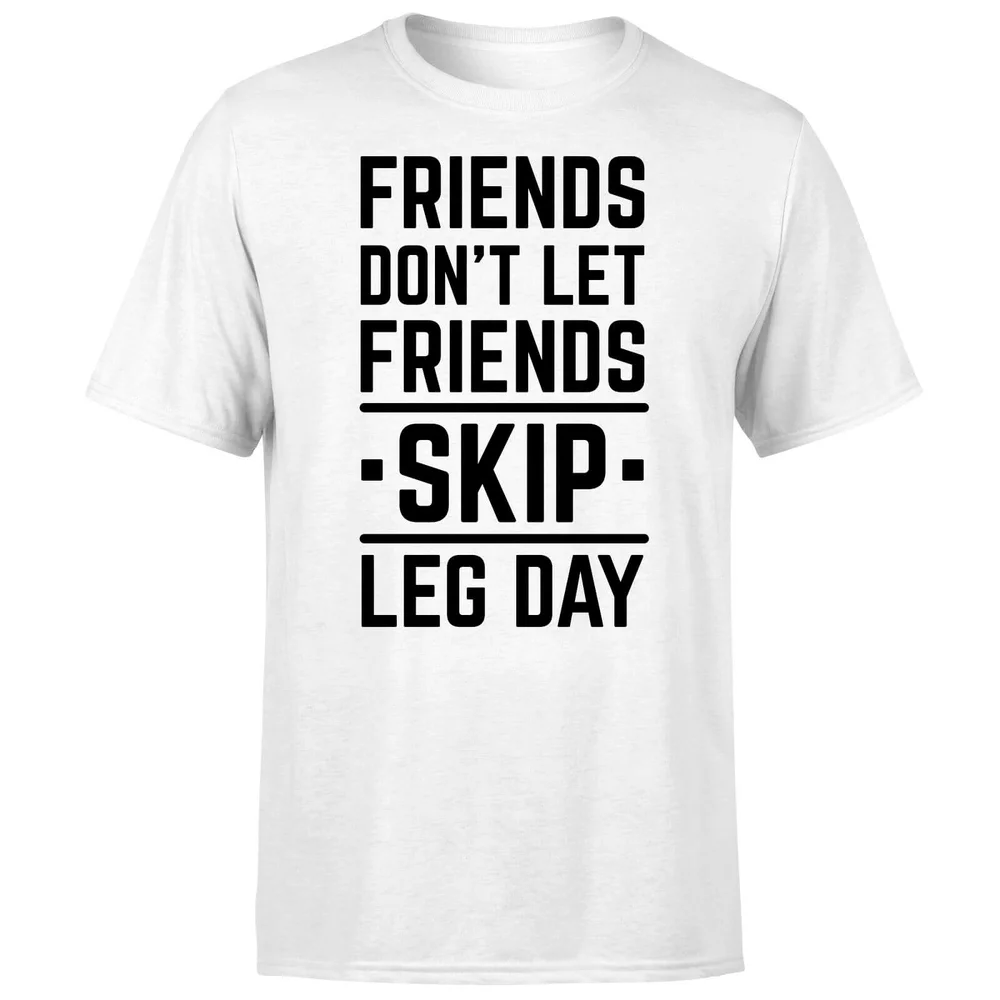 Friends Don't Let Friends Skip Leg Day T-Shirt - White - S - White Image 1