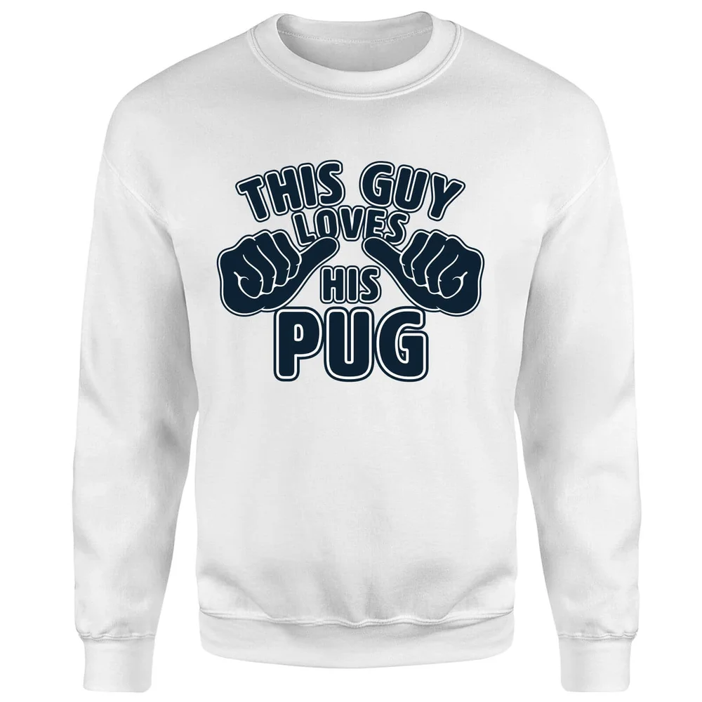 This Guy Loves His Pug Sweatshirt - White - S - White Image 1
