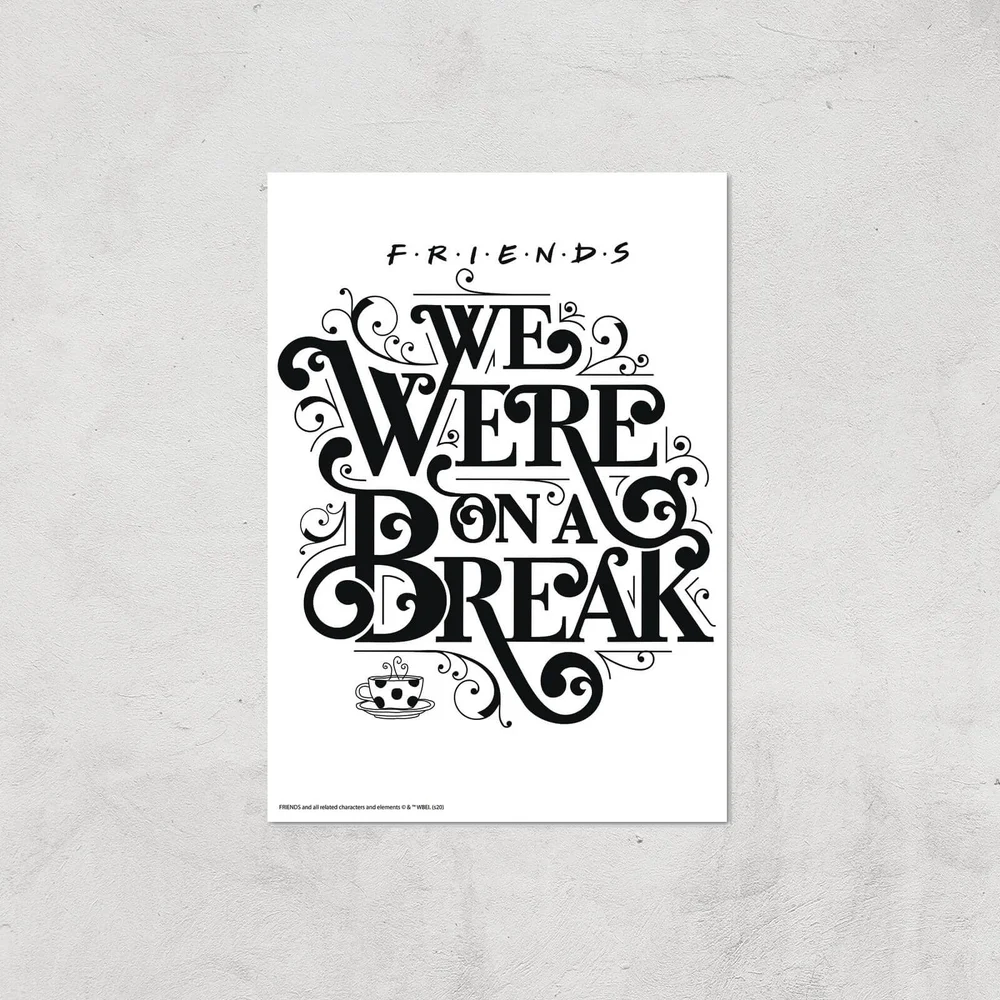 Friends We Were On A Break Giclee Art Print - A4 - Print Only Image 1
