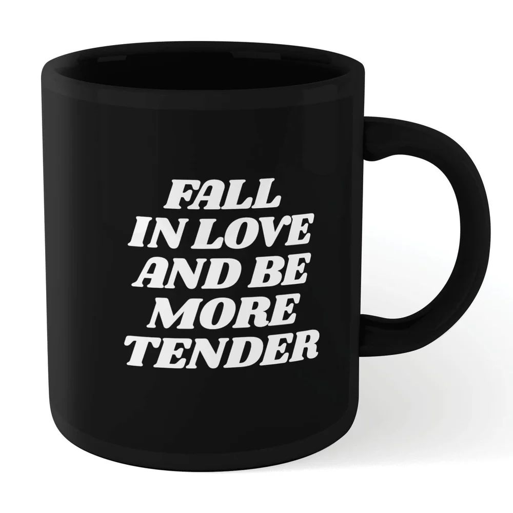 The Motivated Type Fall In Love And Be More Tender Mug - Black Image 1