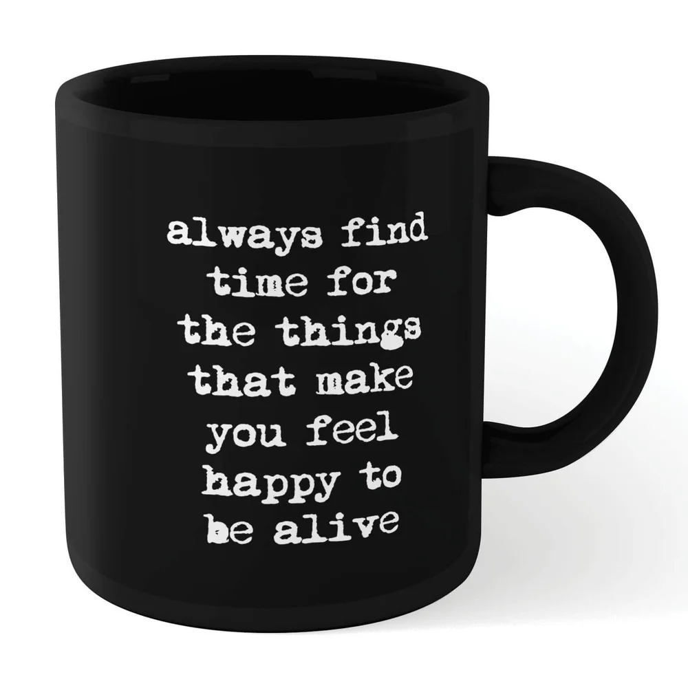 The Motivated Type Find Time For The Things That Make You Feel Happy Mug - Black Image 1