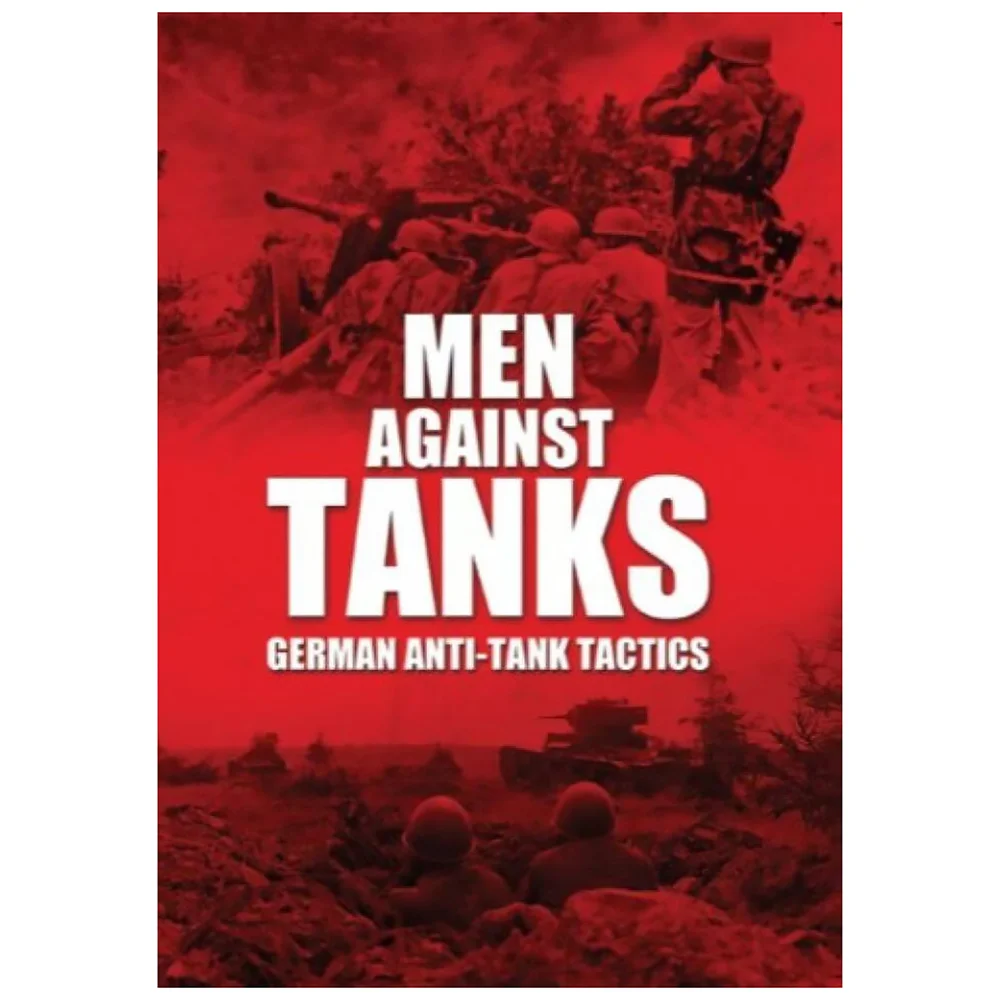 Men Against Tanks: German Anti Tank Tactics Image 1