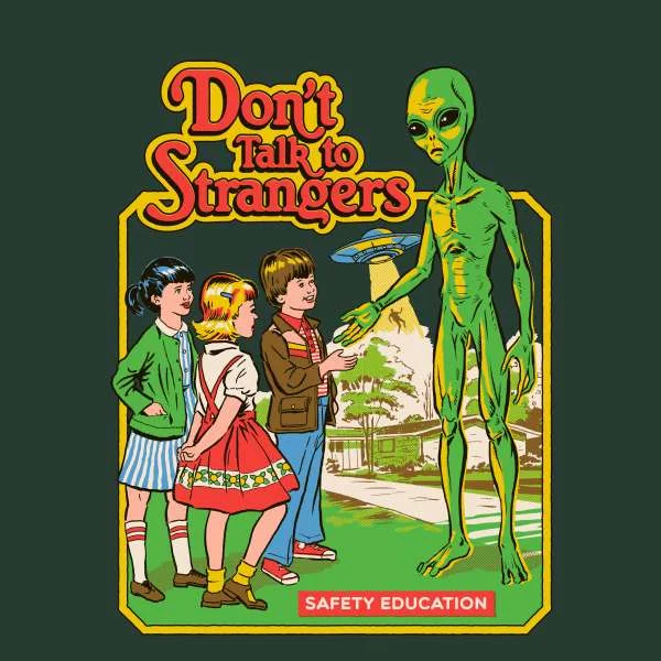Steven Rhodes Dont Talk To Strangers Unisex T-Shirt - Green