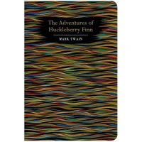 Chiltern Classics: Huckleberry Finn - Mark Twain