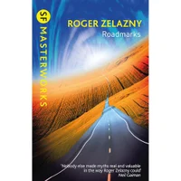 SF Masterworks: Roadmarks - Roger Zelazny
